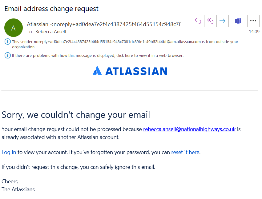 Sorry we couldn't change your email notification that appears when the email address is in use elsewhere within Atlassian.